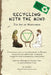 Recycling with the Mind: the Art of Meditation by Asanaro
