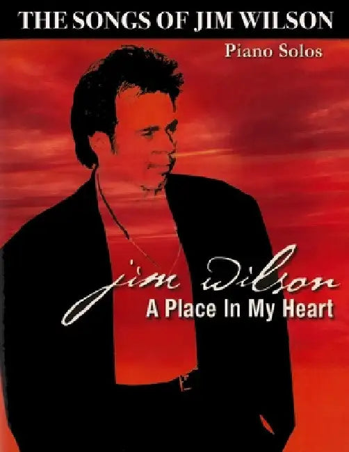 Jim Wilson Piano Songbook Three: A Place in My Heart by Jim Wilson
