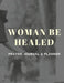 Woman Be Healed Planner/Journal by Bridgette Ingram
