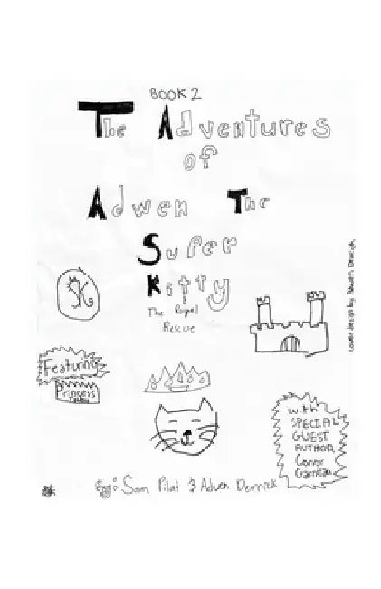 The Adventures of Adwen the Superkitty Book 2 - Adwen the Superkitty and the Royal Rescue by Sam Pilat