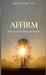 Affirm: Affirmations for Living Your Purpose by Derick Virgil