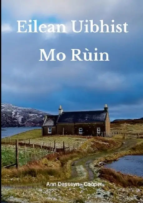 Eilean Uibhist Mo Rùin by Ann Desseyn -. Cooper