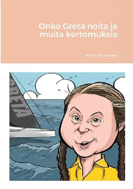 Onko Greta noita ja muita kertomuksia by Matti Tiilikainen
