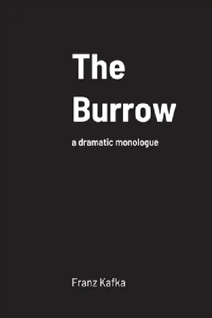 The Burrow: a dramatic monologue by Franz Kafka, Howard Colyer