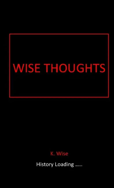 Wise Thoughts by Kadeem Wise
