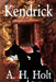 Kendrick by A. H. Holt