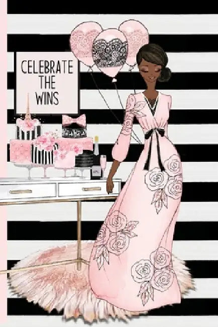 Celebrate the Wins by Sheilita Joseph