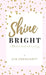 Shine Bright by Kim Eberhardt