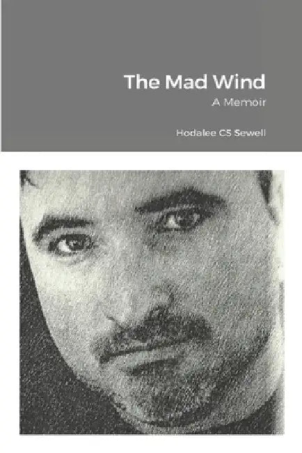 The Mad Wind: A Memoir by Hodalee Cs Sewell