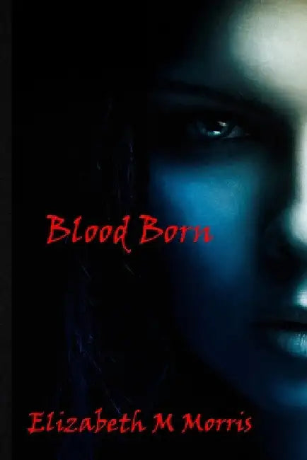 Blood Born by Elizabeth M. Morris