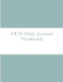 OCD Daily Journal Workbook by Chris Mitchum