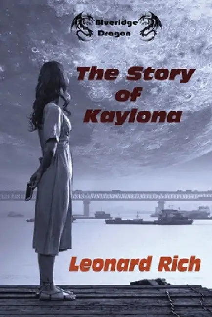 The Story of Kaylona by Leonard Rich