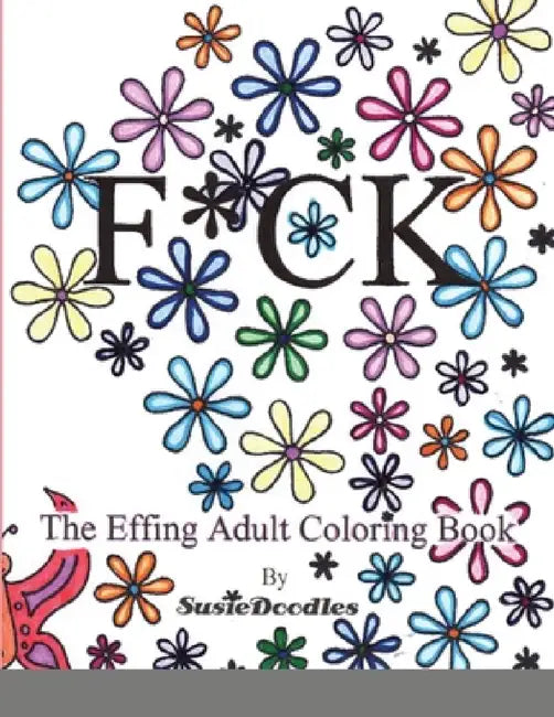 The Effing Adult Coloring Book by Susie Doodles, Creative Moods Journals