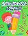 Activity Book for Kids by Deeasy Books
