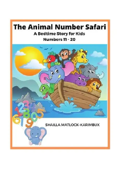 The Animal Number Safari: Numbers 11 - 20 by Shailla Matlock-Karimbux
