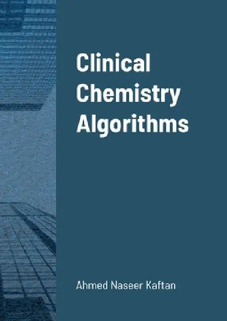 Clinical Chemistry Algorithms by Ahmed Kaftan