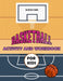Basketball Activity and Workbook for Kids by Deeasy Books