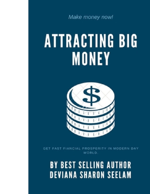 Attracting Big Money by Deviana Sharon Seelam