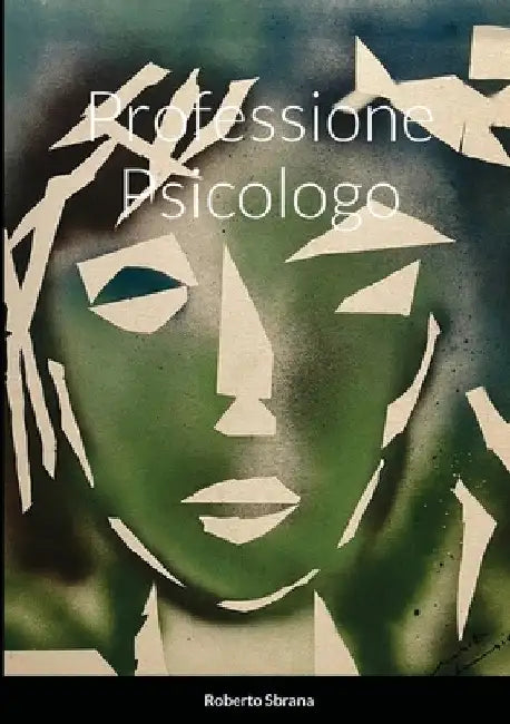 Professione Psicologo by Roberto Sbrana