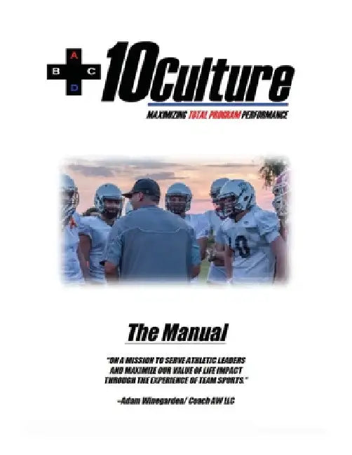 +10Culture Manual: Maximizing Total Program Performance by Adam Winegarden
