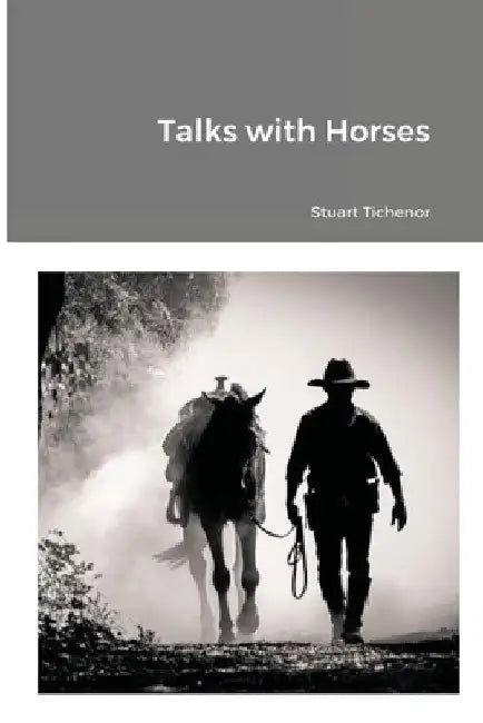 Talks with Horses by Stuart Tichenor