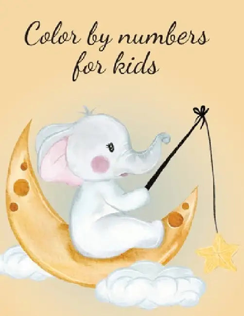 Color by numbers for kids by Cristie Publishing