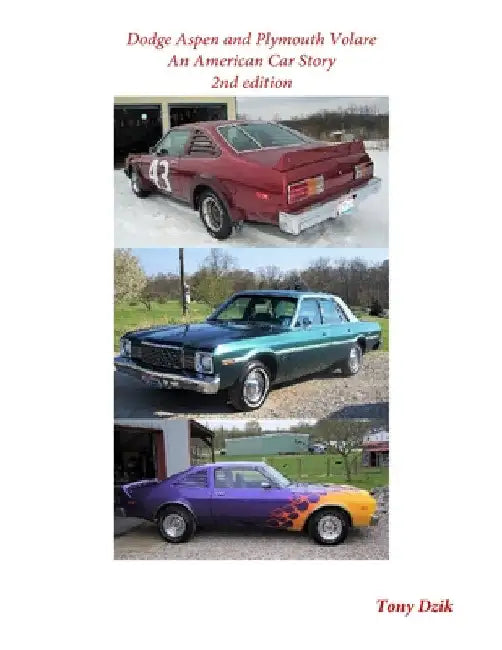 Dodge Aspen and Plymouth Volare: An American Car Story, 2nd Edition by Tony Dzik