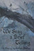 We Stay a Brief Telling by Steven Bucher