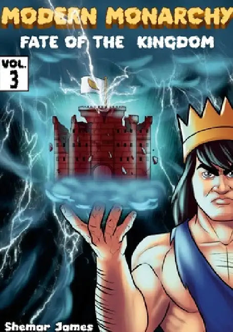 Modern Monarchy Vol .3: Fate of the Kingdom by Shemar James