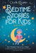 Bedtime Stories for Kids Ages 2-6: Short Meditation Tales for Your Children to Relax, Reduce Stress and Experience Peaceful and Natural Sleep by Olivia Collins