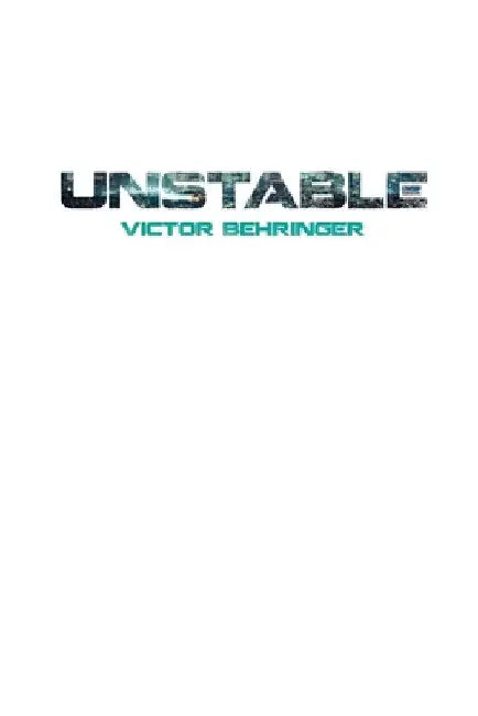 Unstable by Victor Behringer