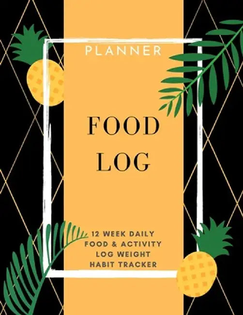 Food Log: Planner 12 Week Daily Food & Activity Log Weight, Habit Tracker by Adil Daisy