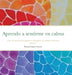 Aprendo a sentirme en calma: Libro con ejercicios para aprender a autorregular la conducta en educación primaria. by Rosario López Gamero
