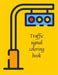Traffic signal coloring book by Cristie Publishing