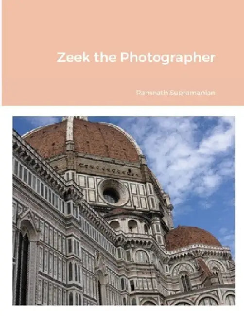 Zeek the Photographer by Ramnath Subramanian