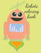 Robots coloring book by Cristie Publishing