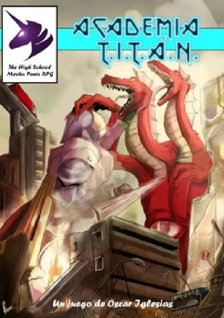 Academia T.I.T.Á.N.: The High School Mecha Panic RPG by Oscar Iglesias