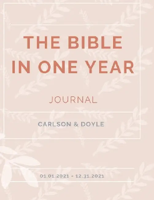 The Bible in a Year Journal 2021 by Alisha Doyle