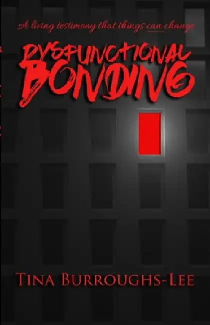Dysfunctional Bonding by Tina Burroughs-Lee