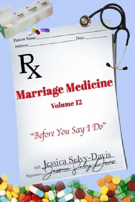 Marriage Medicine Volume 12: Before You Say I Do by Jessica Davis