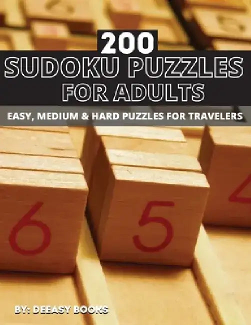 200 Sudoku Puzzles For Adults, Easy, Medium &Hard by Deeasy Books