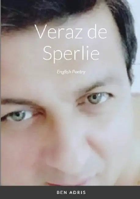 Veraz de Sperlie: English Poetry by Ben Adris