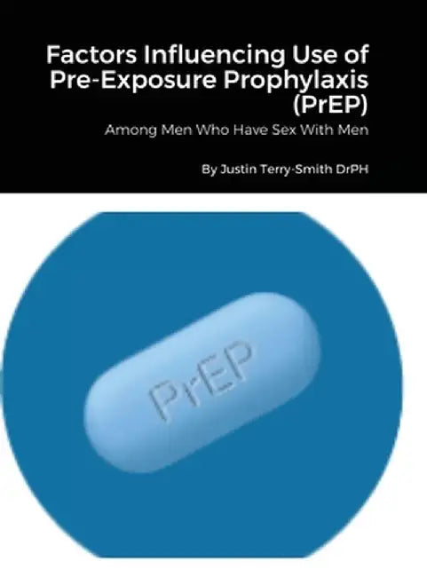 Factors Influencing Use of Pre-Exposure Prophylaxis by Terry-Smith