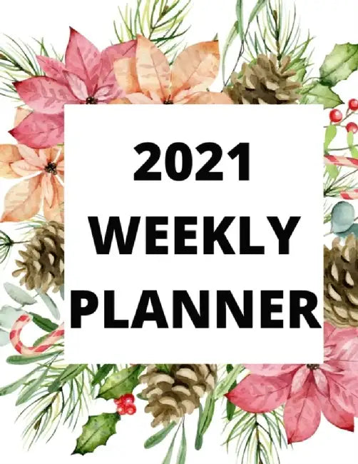 2021 weekly planner: 2021 Planner Weekly: January to December by Witcher, Julie