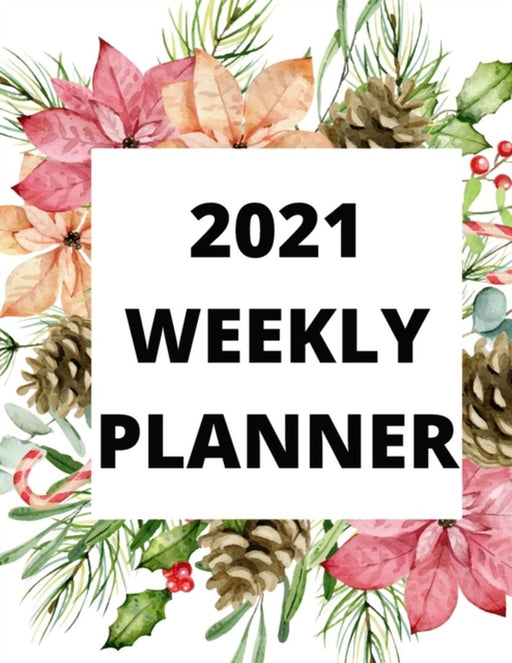 2021 weekly planner: 2021 Planner Weekly: January to December by Witcher, Julie