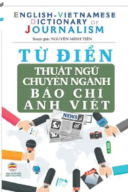 Từ điển Thuật ngữ Chuyên nghành Báo Chí by Nguyễn Minh Tiến