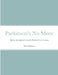 Parkinson's No More: Step by step approach to tackle Parkinson's at its source by Steve Harrison