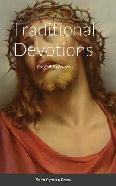Traditional Devotions for Folk Believers by Editors Of Saint Cyprian Press
