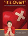 Its Over. How to End a Relationship and Feel Good About Yourself by Elsabe Smit