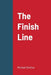 The Finish Line by Michael Shelton